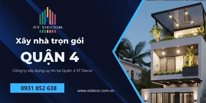 Báo giá xây nhà trọn gói Quận 4 năm 2026 cam kết không phát sinh