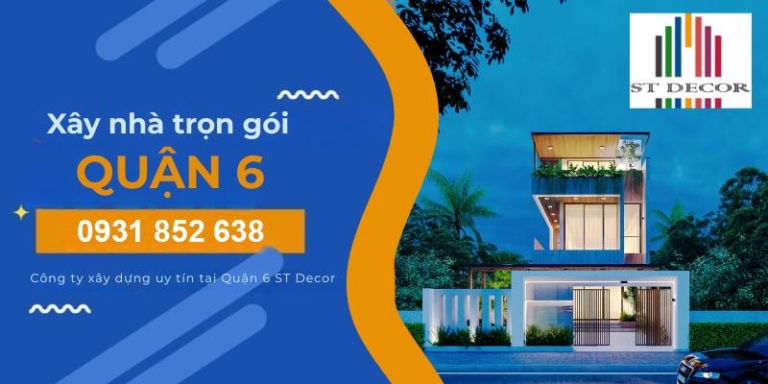 Bảng giá xây nhà trọn gói Quận 6 tốt nhất năm 2026