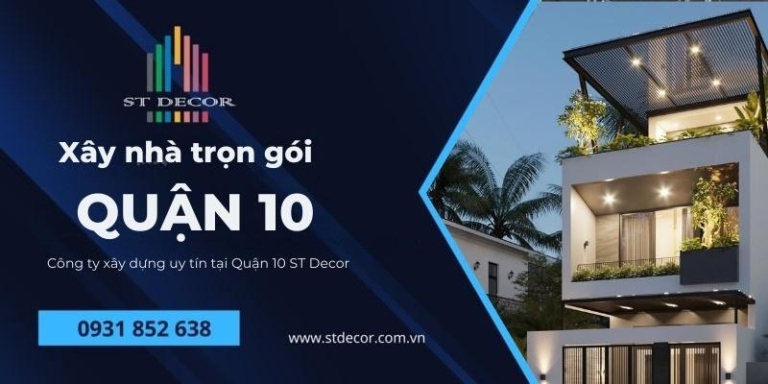 Xây nhà trọn gói Quận 10 có đắt không? Cập nhập bảng giá chi tiết