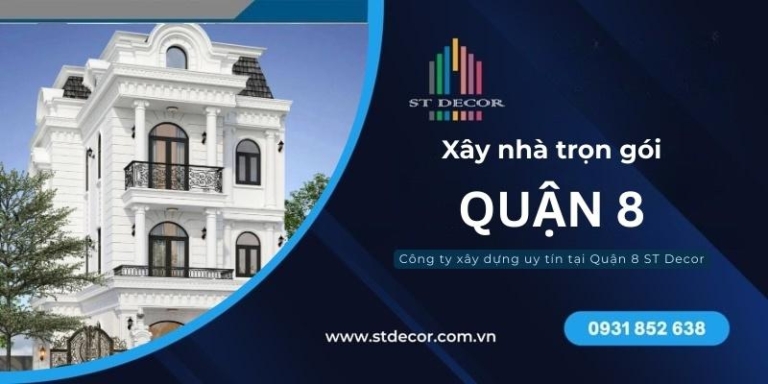 Đơn giá xây nhà trọn gói Quận 8 bao nhiêu 1m2? Cập nhật chi phí 2026