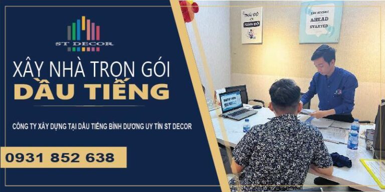 Báo giá xây nhà trọn gói Dầu Tiếng mới và chi tiết nhất 2026