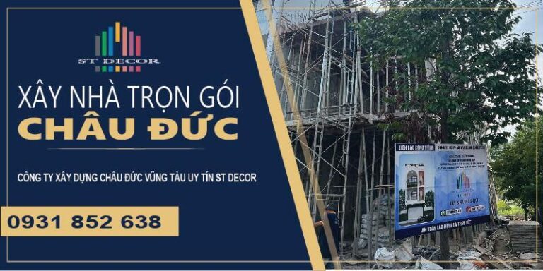 Đơn giá xây nhà trọn gói Châu Đức mới nhất 2026 tại ST DECOR