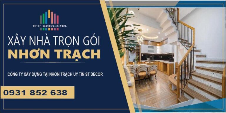 Báo giá xây nhà trọn gói Nhơn Trạch uy tín, giá thành cạnh tranh