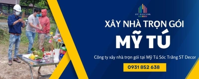 Dịch vụ xây nhà trọn gói Mỹ Tú uy tín, giá thành phải chăng